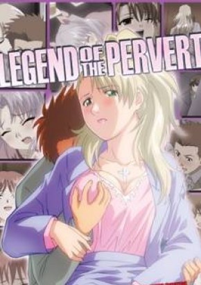 Watch hentai Legend of the Pervert